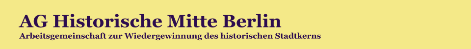 AG Historische Mitte Berlin Arbeitsgemeinschaft zur Wiedergewinnung des historischen Stadtkerns