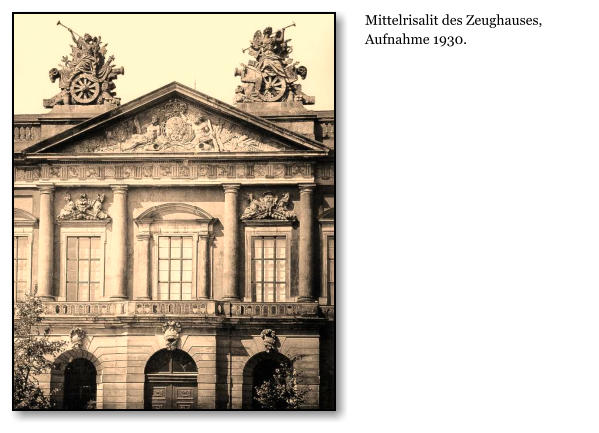 Mittelrisalit des Zeughauses, Aufnahme 1930.