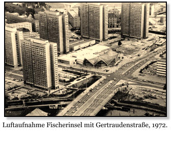 Luftaufnahme Fischerinsel mit Getraudenstraße, 1972