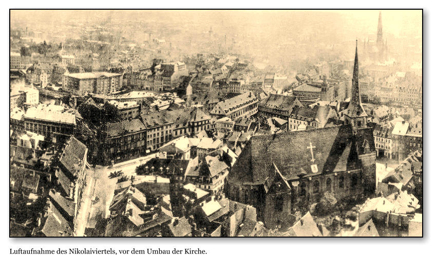 Luftaufnahme des Nikolaiviertels, vor dem Umbau der Kirche.