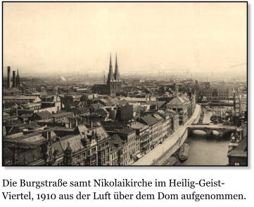 Die Burgstrae samt Nikolaikirche im Heilig-Geist-Viertel, 1910 aus der Luft ber dem Dom aufgenommen.