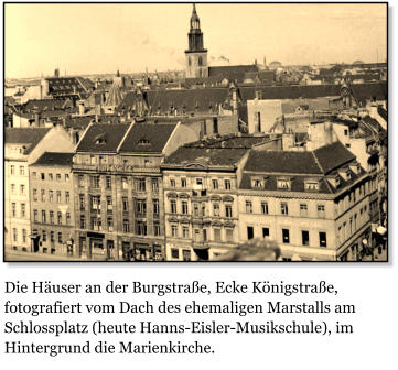 Die Huser an der Burgstrae, Ecke Knigstrae, fotografiert vom Dach des ehemaligen Marstalls am Schlossplatz (heute Hanns-Eisler-Musikschule), im Hintergrund die Marienkirche.