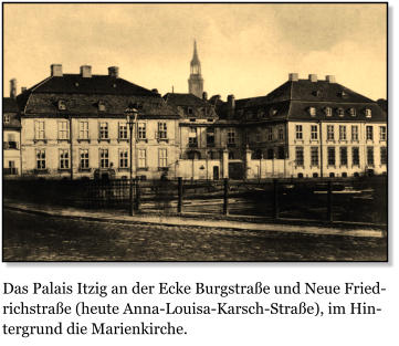 Das Palais Itzig an der Ecke Burgstrae und Neue Friedrichstrae (heute Anna-Louisa-Karsch-Strae), im Hintergrund die Marienkirche.