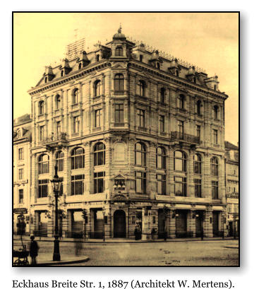 Eckhaus Breite Str. 1, 1887 (Architekt W. Mertens).