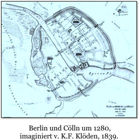 Berlin und Cölln um 1280, imaginiert v. K.F. Klöden, 1839.